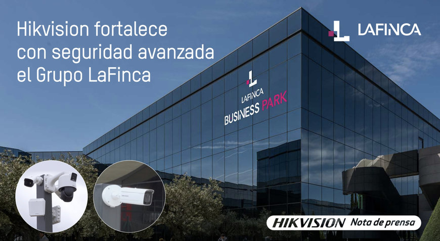 Hikvision fortalece con seguridad avanzada el Grupo LaFinca